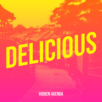 Hidden Agenda - Delicious (Explicit)