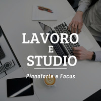 Pianoforte - Lavoro e Studio - Pianoforte e Focus