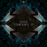 Sayko - Titanpointe EP