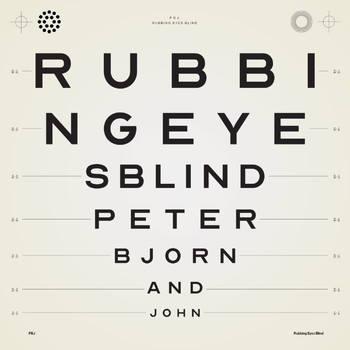 Peter Bjorn And John - Rubbing Eyes Blind
