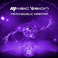 Magic Vision - Psychedelic Mantra