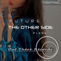 Future Plans - the other side