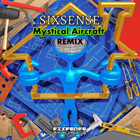 Sixsense - Mystical Aircraft (Remix)