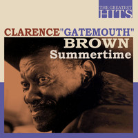 Clarence "Gatemouth" Brown - The Greatest Hits: Clarence "Gatemouth" Brown - Summertime