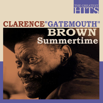 Clarence "Gatemouth" Brown - The Greatest Hits: Clarence "Gatemouth" Brown - Summertime