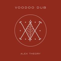 Alex Theory - Voodoo Dub