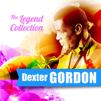 Dexter Gordon - The Legend Collection: Dexter Gordon