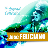 José Feliciano - The Legend Collection: José Feliciano