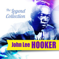 John Lee Hooker - The Legend Collection: John Lee Hooker