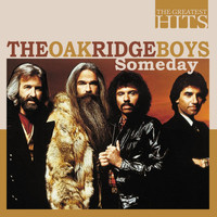 The Oak Ridge Boys - THE GREATEST HITS: The Oak Ridge Boys - Someday
