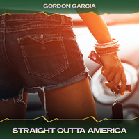Gordon Garcia - Straight Outta America (Dreams Mix, 24 Bit Remastered)
