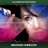 Housemaster Mario - Broken Window (24 Bit Remastered)