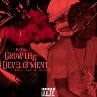 R-Jay - Growth & Development 2 (Blood, Love & Tears) (Explicit)