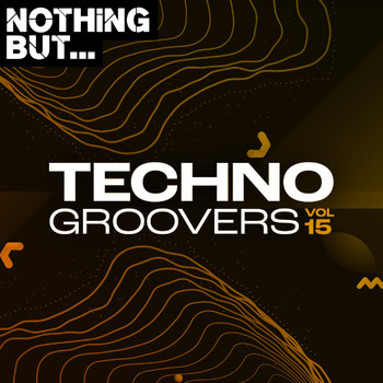 Various Artists - Nothing But... Techno Groovers, Vol. 15 (Explicit)