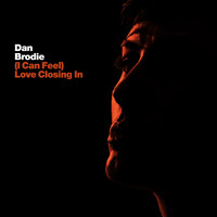 Dan Brodie - (I Can Feel) Love Closing In