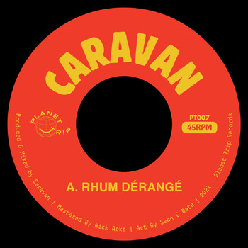 Caravan - Rhum Dérangé / Searchin