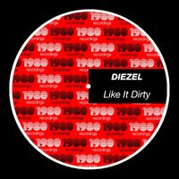 Diezel - Like It Dirty (Extended Mix)