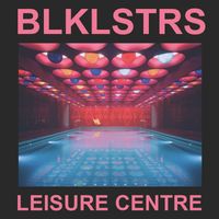 Blacklisters - Leisure Centre