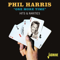 Phil Harris - One More Time - Hits and Rarities