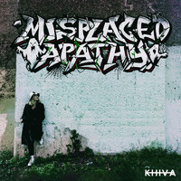 Khiva - Misplaced Apathy (Explicit)