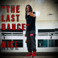 Nice - The Last Dance (Explicit)