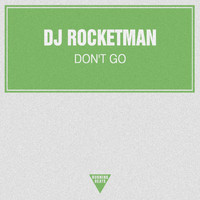 DJ Rocketman - Don't Go