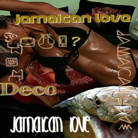 Deco - Jamaican Love (Explicit)