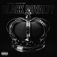Street Military - Black Royalty (Explicit)