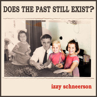 Izzy Schneerson - Does the Past Still Exist?