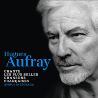 Hugues Aufray - Hugues Aufray chante les plus belles chansons françaises