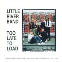 Little River Band - Too Late To Load (Remastered 2022)