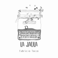 Fabricio Tocco - La Jaula
