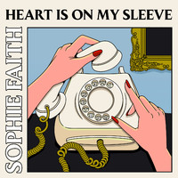 Sophie Faith - Heart Is On My Sleeve