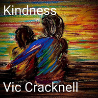 Vic Cracknell - Kindness