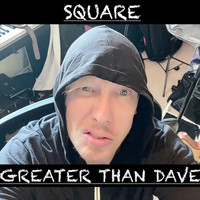 Greater Than Dave - Square