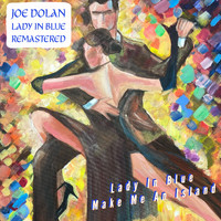 Joe Dolan - Lady in Blue (Remastered 2022)