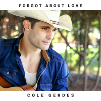 Cole Gerdes - Forgot About Love