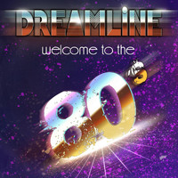 Dreamline - Welcome to the 80s