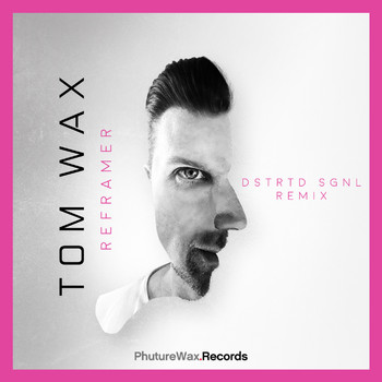 Tom Wax - Reframer (Dstrtd Sgnl Remix)