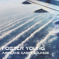 Foster Young - Airplane Cabin Sounds