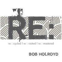 Bob Holroyd - Re :