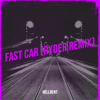 Hellbent - Fast Car (Ryder Remix)