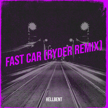 Hellbent - Fast Car (Ryder Remix)
