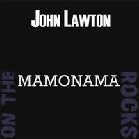 John Lawton - Mamonama on the Rocks