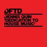 Dennis Quin - Dedication To House Music