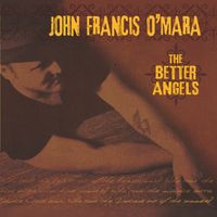 John Francis O'Mara - The Better Angels