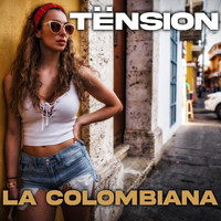 Tension - La Colombiana