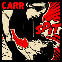 Carr - Spit (Explicit)