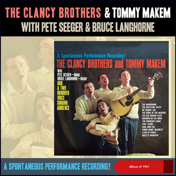 The Clancy Brothers & Tommy Makem - A Spontaneous Performance Recording! (Album of 1961)