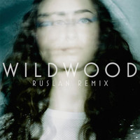 Fleurie - Wildwood (Ruslan Remix)